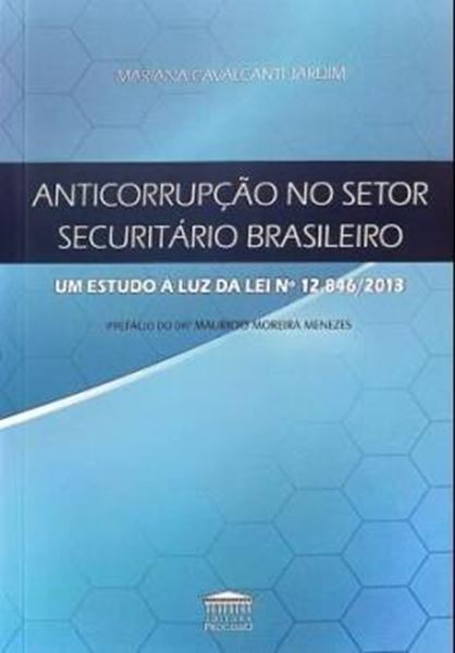 Picture of ANTICORRUPCAO NO SETOR SECURITARIO BRASILEIRO - UM ESTUDO A LUZ DA LEI Nº12.846/2013
