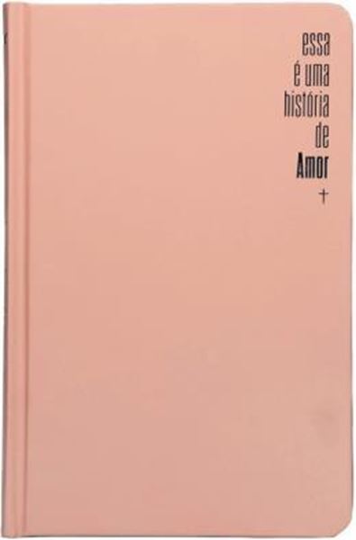 Picture of BIBLIA SLIM NVI - ESTA E UMA HISTORIA DE AMOR -  CAPA DURA ROSA - LUXO