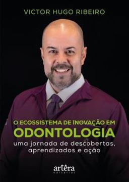 Imagem de O ECOSSISTEMA DE INOVACAO EM ODONTOLOGIA