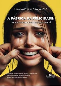 Imagem de A FABRICA DA FELICIDADE - ONDE A TRISTEZA E TRANSTORNO MENTAL