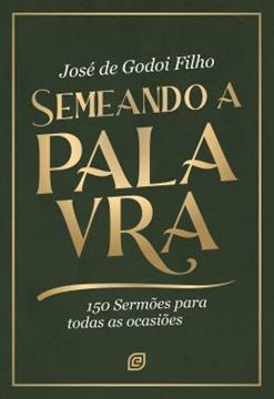 Imagem de SEMEANDO A PALAVRA - 150 SERMOES PARA TODAS AS OCASIOES