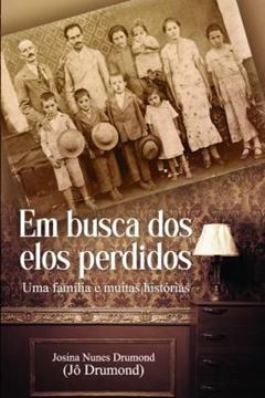 Imagem de EM BUSCA DOS ELOS PERDIDOS - UMA FAMILIA E MUITAS HISTORIAS