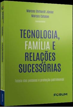 Imagem de TECNOLOGIA, FAMÍLIA E RELAÇÕES SUCESSÓRIAS