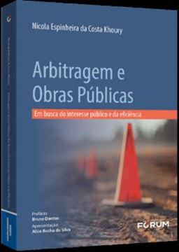 Imagem de ARBITRAGEM E OBRAS PUBLICAS - EM BUSCA DO INTERESSE PUBLICO E DA EFICIENCIA