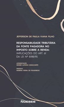 Imagem de RESPONSABILIDADE TRIBUTARIA DA FONTE PAGADORA NO IMPOSTO SOBRE A RENDA - IMPLICACOES DO ART. 61 DA LEI Nº 8.981/95