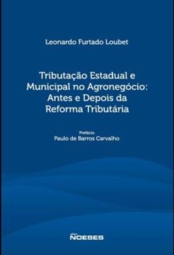Imagem de TRIBUTACAO ESTADUAL E MUNICIPAL NO AGRONEGOCIO - ANTES E DEPOIS DA REFORMA TRIBUTARIA