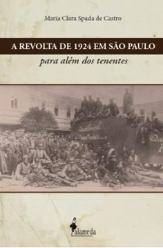 Imagem de A REVOLTA DE 1924 EM SAO PAULO - PARA ALEM DOS TENENTES
