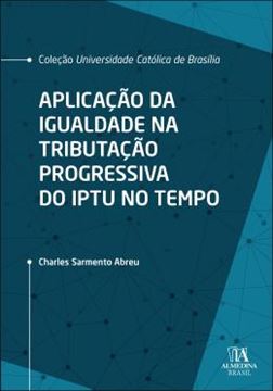 Imagem de APLICACAO DA IGUALDADE NA TRIBUTACAO PROGRESSIVA DO IPTU NO TEMPO