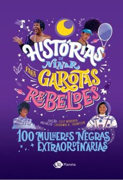 Picture of HISTORIAS DE NINAR PARA GAROTAS REBELDES - 100 MULHERES NEGRAS EXTRAORDINARIAS