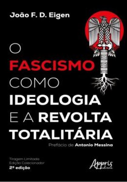 Picture of O FASCISMO COMO IDEOLOGIA E A REVOLTA TOTALITARIA - 2ªED