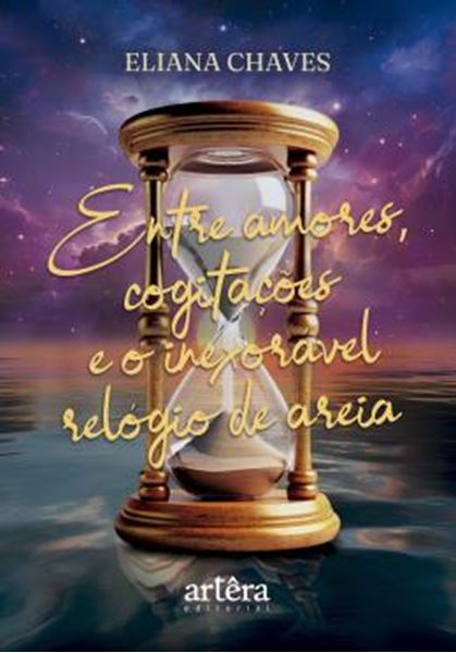 Picture of ENTRE AMORES, COGITACOES E O INEXORAVEL RELOGIO DE AREIA