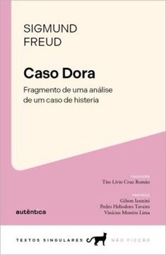 Imagem de CASO DORA - FRAGMENTO DE UMA ANALISE DE UM CASO DE HISTERIA