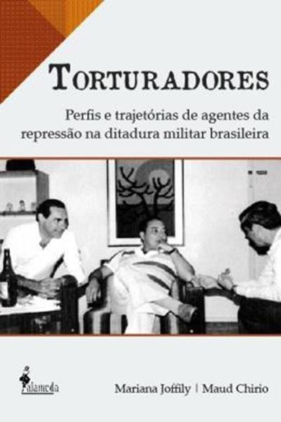 Picture of TORTURADORES - PERFIS E TRAJETORIAS DE AGENTES DA REPRESSAO NA DITADURA MILITAR BRASILEIRA