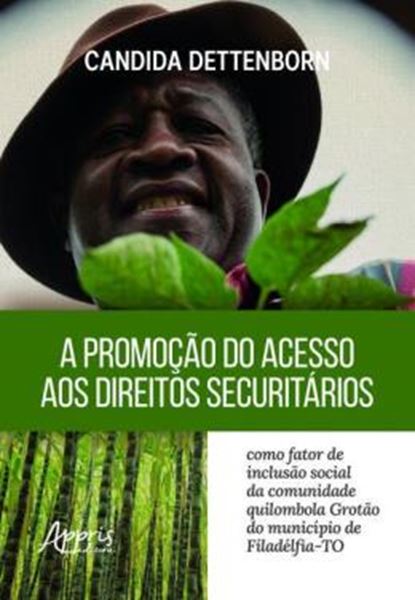 Picture of A PROMOCAO DO ACESSO AOS DIREITOS SECURITARIOS COMO FATOR DE INCLUSAO SOCIAL DA COMUNIDADE QUILOMBOLA GROTAO DO MUNICIPIO DE FILADELFIA - TO