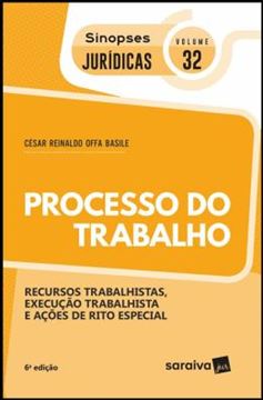Imagem de SINOPSES JURIDICAS 32 - PROCESSO DO TRABALHO - RECURSOS TRABALHISTAS, EXECUCAO TRABALHISTA E ACOES DE RITO ESPECIAL - 6ª ED