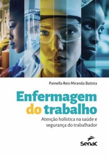 Picture of ENFERMAGEM DO TRABALHO - ATENCAO HOLISTICA NA SAUDE E SEGURANCA DO TRABALHADOR
