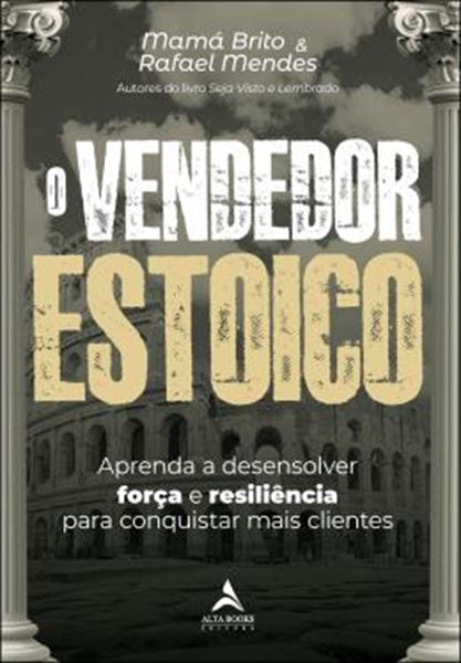 Picture of O VENDEDOR ESTOICO - APRENDA A DESENVOLVER FORCA E RESILIENCIA PARA CONQUISTAR MAIS CLIENTES