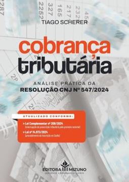 Imagem de COBRANCA TRIBUTARIA ANALISE PRATICA DA RESOLUCAO CNJ Nº 547/2024