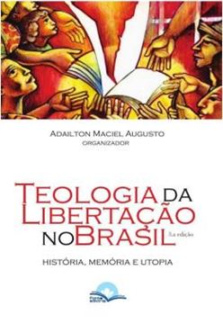 Imagem de TEOLOGIA DA LIBERTACAO NO BRASIL