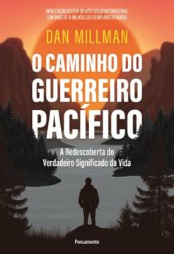 Imagem de O CAMINHO DO GUERREIRO PACIFICO - A REDESCOBERTA DO VERDADEIRO SIGNIFICADO DA VIDA - 3ªED