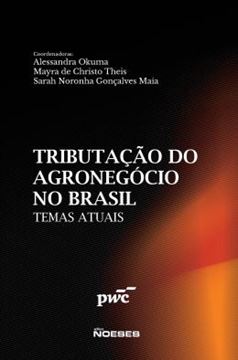 Imagem de TEMAS ATUAIS - TRIBUTACAO DO SETOR DO AGRONEGOCIO NO BRASIL