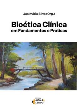 Imagem de BIOETICA CLINICA EM FUNDAMENTOS E PRATICAS