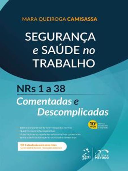 Picture of SEGURANCA E SAUDE NO TRABALHO - NRS 1 A 38 COMENTADAS E DESCOMPLICADAS - 10ª ED.