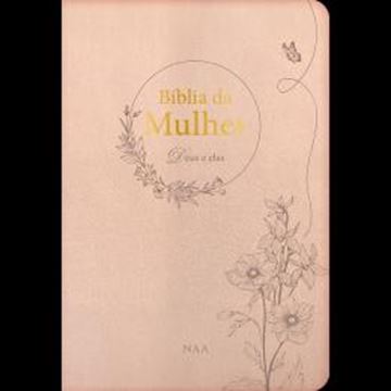 Imagem de BIBLIA DA MULHER DEUS E ELAS - CAIXA PRESENTE - CHAMPAGNE - VOL. 1 - FERRAMENTA COMPLETA COM RECURSOS PRATICOS E APLICACAO DA PALAVRA NO DIA A DIA