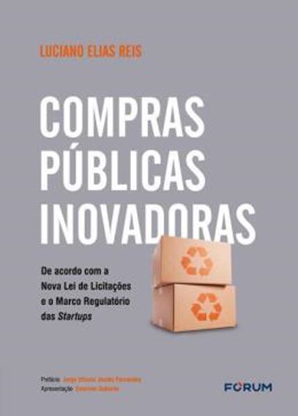 Picture of COMPRAS PUBLICAS INOVADORAS - DE ACORDO COM A NOVA LEI DE LICITACOES E O MARCO REGULATORIO DAS STARTUPS