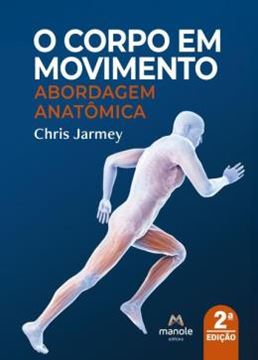 Imagem de O CORPO EM MOVIMENTO - ABORDAGEM ANATOMICA - 2ª ED.
