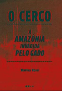 Imagem de O CERCO - A AMAZONIA INVADIDA PELO GADO