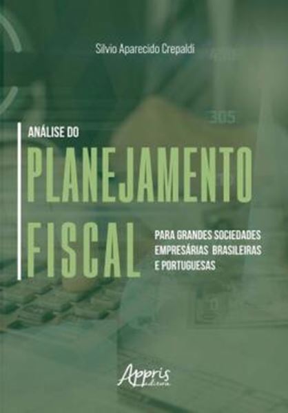 Picture of ANALISE DO PLANEJAMENTO FISCAL PARA GRANDES SOCIEDADES EMPRESARIAS BRASILEIRAS E PORTUGUESAS