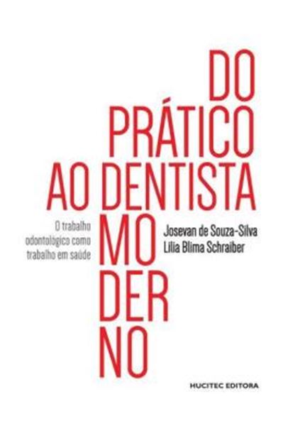 Picture of DO PRATICO AO DENTISTA MODERNO - O TRABALHO ODONTOLOGICO COMO TRABALHO EM SAUDE