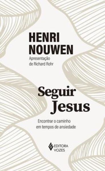 Picture of SEGUIR JESUS - ENCONTRAR O CAMINHO EM TEMPOS DE ANSIEDADE