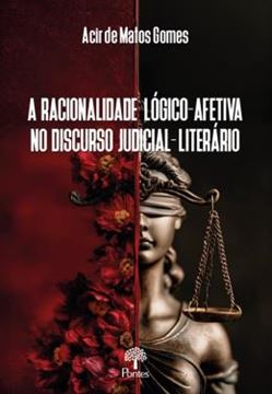 Imagem de A RACIONALIDADE LOGICO-AFETIVA NO DISCURSO JUDICIAL-LITERARIO
