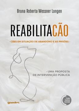 Imagem de REABILITACAO - AS PRISOES E OS CAES EM SITUACAO DE ABANDONO - UMA PROPOSTA DE INTERVENCAO PUBLICA