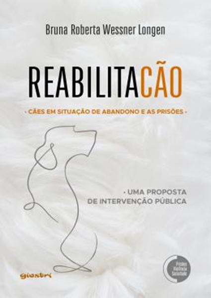 Picture of REABILITACAO - AS PRISOES E OS CAES EM SITUACAO DE ABANDONO - UMA PROPOSTA DE INTERVENCAO PUBLICA