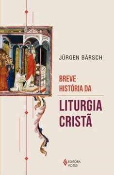 Imagem de BREVE HISTORIA DA LITURGIA CRISTA