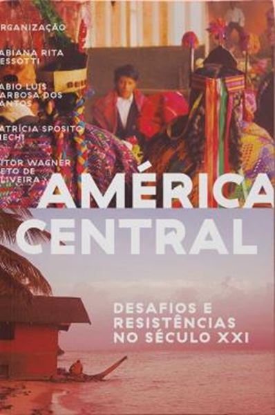 Picture of AMERICA CENTRAL - DESAFIOS E RESISTENCIAS NO SECULO XXI