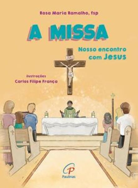 Picture of A MISSA - NOSSO ENCONTRO COM JESUS