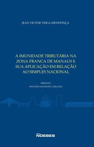 Picture of A IMUNIDADE TRIBUTARIA NA ZONA FRANCA DE MANAUS E SUA APLICACAO EM RELACAO AO SIMPLES NACIONAL