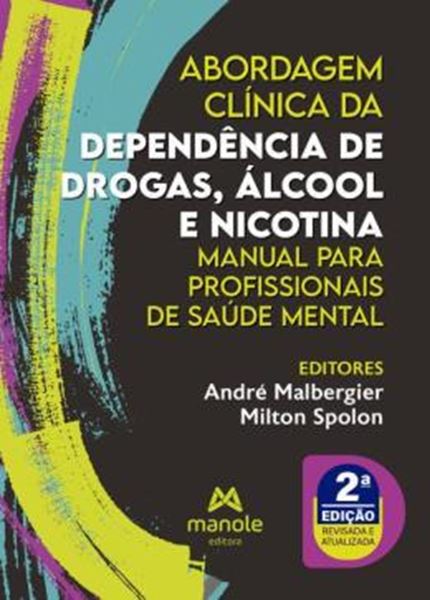 Picture of ABORDAGEM CLINICA DA DEPENDENCIA DE DROGAS, ALCOOL E NICOTINA - 2ª ED.