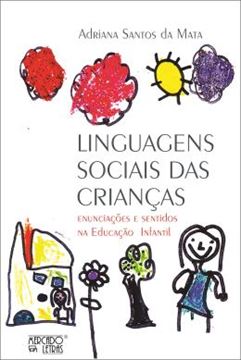 Imagem de LINGUAGENS SOCIAIS DAS CRIANCAS - ENUNCIACOES E SENTIDOS NA EDUCACAO INFANTIL