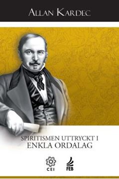 Imagem de SPIRITISMEN UTTRYCKT I ENKLA ORDALAG (O ESPIRITISMO NA SUA EXPRESSAO MAIS SIMPLES - SUECO)