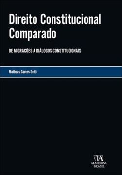 Imagem de COLECAO MONOGRAFIAS VOL. 01 - DIREITO CONSTITUCIONAL COMPARADO - DE MIGRACOES A DIALOGOS CONSTITUCIONAIS - VOL. 01