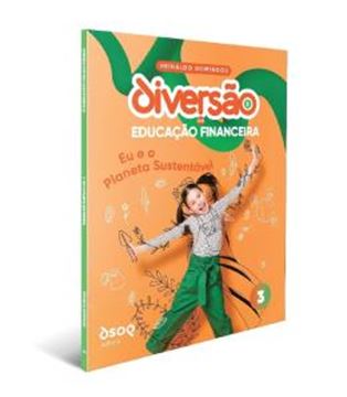 Imagem de DIVERSAO COM EDUCACAO FINACEIRA - 3º ANO - EU E O PLANETA - PROG. DE EDUCACAO COM AMBIENTE VIRTUAL DE APRENDIZAGEM