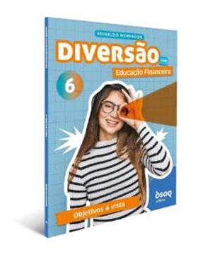 Imagem de DIVERSAO COM EDUCACAO FINACEIRA - 6º ANO - OBJETIVOS A VISTA - PROG. DE EDUCACAO COM AMBIENTE VIRTUAL DE APRENDIZAGEM