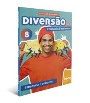 Imagem de DIVERSAO COM EDUCACAO FINACEIRA - 8º ANO - SABEDORIA E CONSUMO - PROG. DE EDUCACAO COM AMBIENTE VIRTUAL DE APRENDIZAGEM
