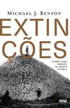 Imagem de EXTINCOES -  COMO A VIDA RESISTE, SE ADAPTA E EVOLUI