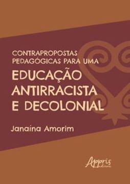 Imagem de CONTRAPROPOSTAS PEDAGOGICAS PARA UMA EDUCACAO ANTIRRACISTA E DECOLONIAL